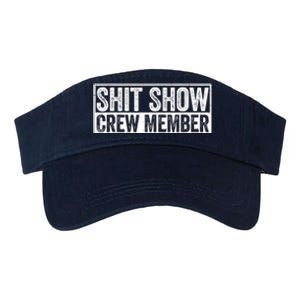 Funny Shit Show Crew Member Funny Quote Gift Valucap Bio-Washed Visor