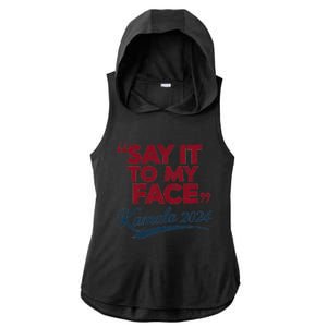 Funny Saying Say It To My Face Harris Presidential 2024 Ladies PosiCharge Tri-Blend Wicking Draft Hoodie Tank