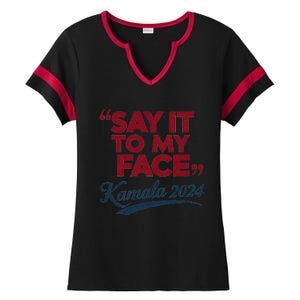 Funny Saying Say It To My Face Harris Presidential 2024 Ladies Halftime Notch Neck Tee