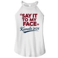 Funny Saying Say It To My Face Harris Presidential 2024 Women's Perfect Tri Rocker Tank