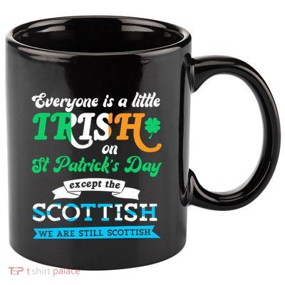 Funny Scottish St Patricks Day Scotland St Pattys Day 11oz C Handle Ceramic Mug