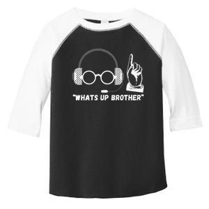 Funny Sketch Streamer Whats Up Brother Toddler Fine Jersey T-Shirt