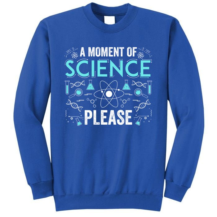 Funny Scientist Science Chemistry Physics Lover Geek Nerd Cool Gift Tall Sweatshirt