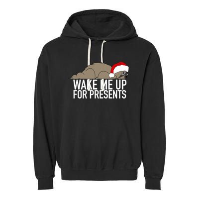 Funny Sleepy Sloth Wake Me Up For Presents Christmas Design Gift Garment-Dyed Fleece Hoodie