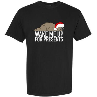 Funny Sleepy Sloth Wake Me Up For Presents Christmas Design Gift Garment-Dyed Heavyweight T-Shirt