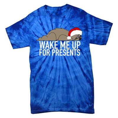 Funny Sleepy Sloth Wake Me Up For Presents Christmas Design Gift Tie-Dye T-Shirt