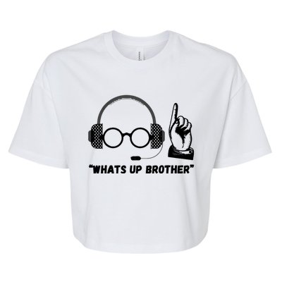 Funny Sketch Streamer Whats Up Brother Bella+Canvas Jersey Crop Tee