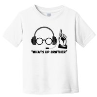 Funny Sketch Streamer Whats Up Brother Toddler T-Shirt