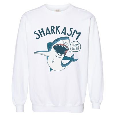 Funny Sharkasm Shark Sarcasm Garment-Dyed Sweatshirt