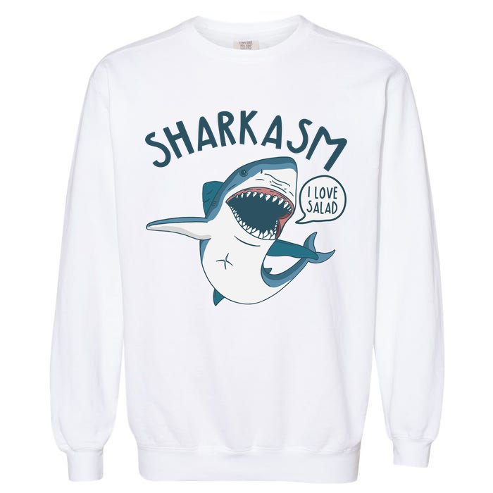 Funny Sharkasm Shark Sarcasm Garment-Dyed Sweatshirt
