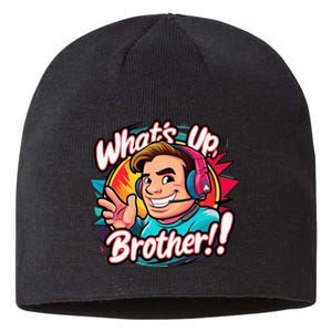 Funny Sketch Streamer Whats Up Brother Radio Sustainable Beanie