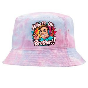 Funny Sketch Streamer Whats Up Brother Radio Tie-Dyed Bucket Hat