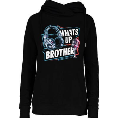 Funny Sketch Streamer Whats Up Brother Radio Womens Funnel Neck Pullover Hood