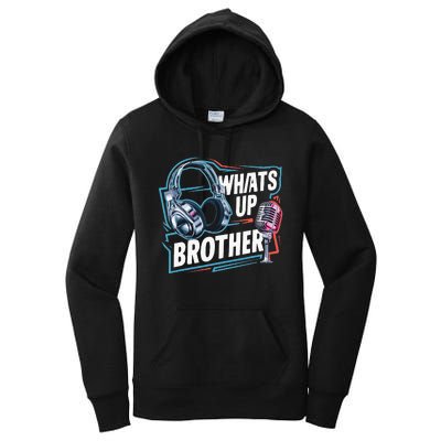 Funny Sketch Streamer Whats Up Brother Radio Women's Pullover Hoodie