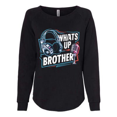 Funny Sketch Streamer Whats Up Brother Radio Womens California Wash Sweatshirt