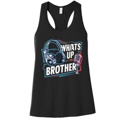 Funny Sketch Streamer Whats Up Brother Radio Women's Racerback Tank