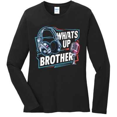 Funny Sketch Streamer Whats Up Brother Radio Ladies Long Sleeve Shirt