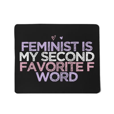 Funny Sarcastic Saying Feminist Is My Second Favorite F Word Mousepad
