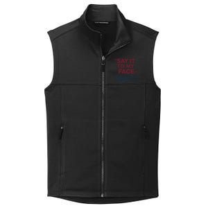 Funny Saying Say It To My Face Harris Presidential 2024 Collective Smooth Fleece Vest