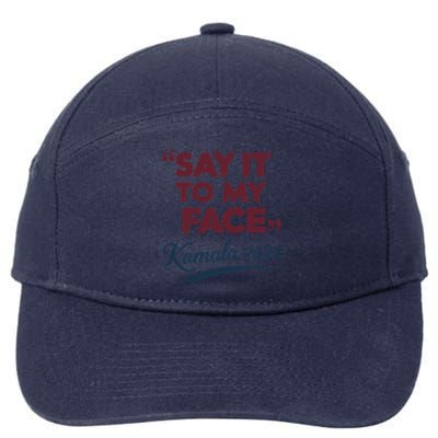 Funny Saying Say It To My Face Harris Presidential 2024 7-Panel Snapback Hat