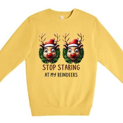 Funny Stop Staring At My Reindeers Boobs Ugly Gag Xmas Premium Crewneck Sweatshirt