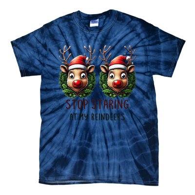 Funny Stop Staring At My Reindeers Boobs Ugly Gag Xmas Tie-Dye T-Shirt