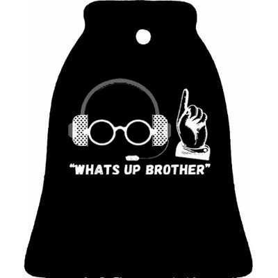 Funny Sketch Streamer Whats Up Brother Ceramic Bell Ornament