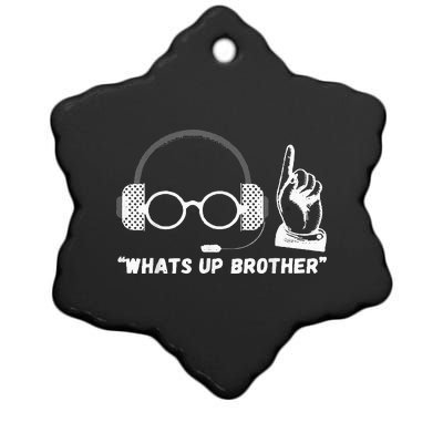 Funny Sketch Streamer Whats Up Brother Ceramic Star Ornament