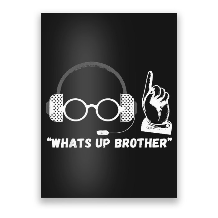 Funny Sketch Streamer Whats Up Brother Poster