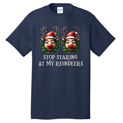 Funny Stop Staring At My Reindeers Boobs Ugly Gag Xmas Tall T-Shirt