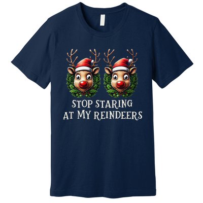 Funny Stop Staring At My Reindeers Boobs Ugly Gag Xmas Premium T-Shirt