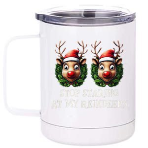 Funny Stop Staring At My Reindeers Boobs Ugly Gag Xmas 12 oz Stainless Steel Tumbler Cup