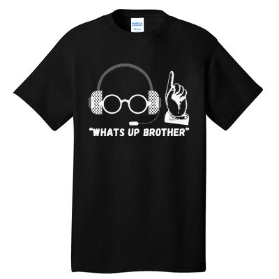 Funny Sketch Streamer Whats Up Brother Tall T-Shirt