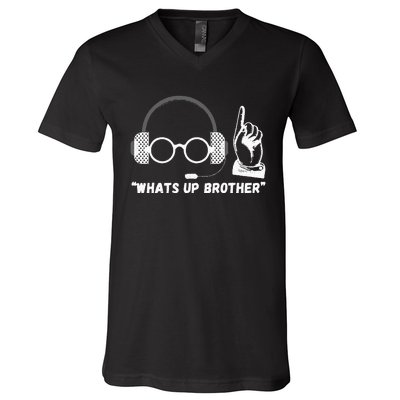 Funny Sketch Streamer Whats Up Brother V-Neck T-Shirt