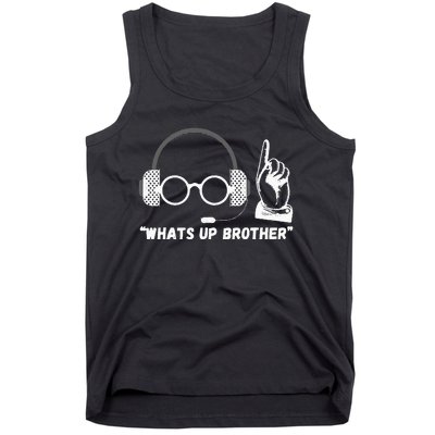 Funny Sketch Streamer Whats Up Brother Tank Top