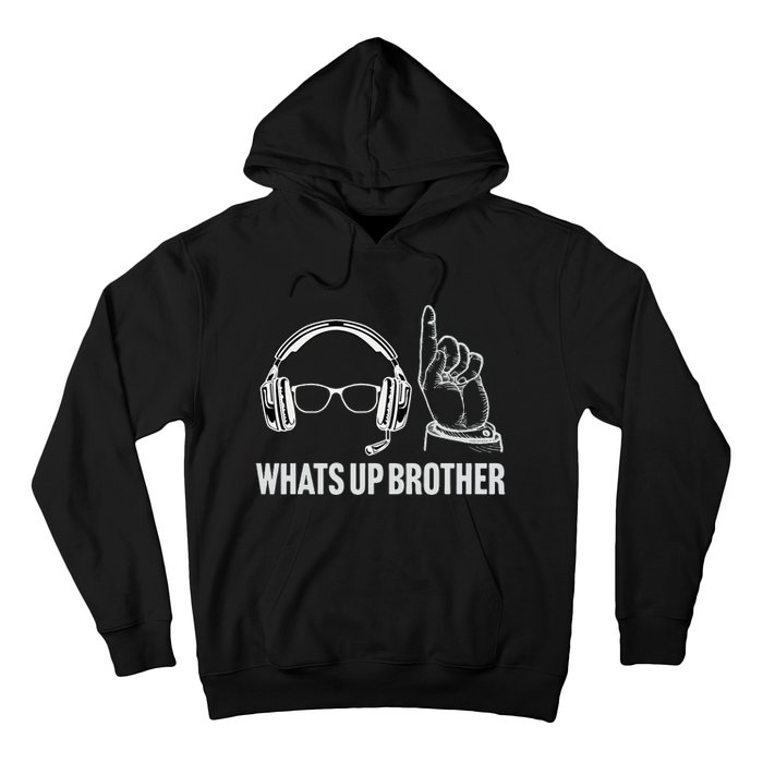 Funny Sketch Streamer Whats Up Brother Hoodie