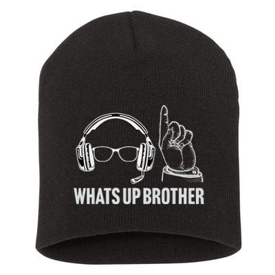 Funny Sketch Streamer Whats Up Brother Short Acrylic Beanie