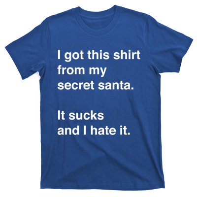 Funny Sarcastic Secret Santa Gift Idea Gift T-Shirt