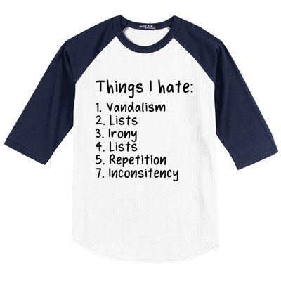 Funny Sarcasm Sarcastic Things I Hate Meaningful Gift Baseball Sleeve Shirt