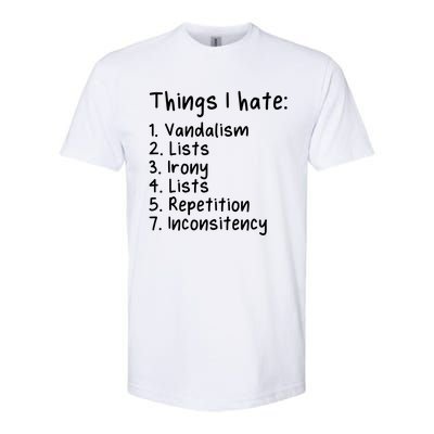 Funny Sarcasm Sarcastic Things I Hate Meaningful Gift Softstyle® CVC T-Shirt