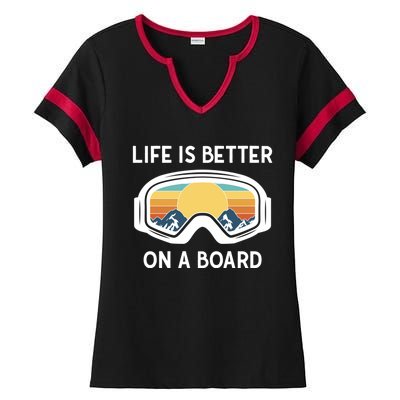 Funny Snowboarding Snowboarder Life Is Better On A Board Gift Ladies Halftime Notch Neck Tee