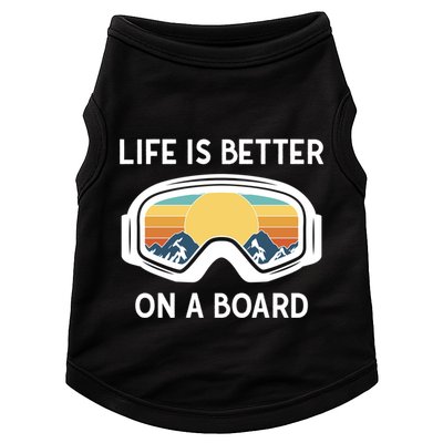 Funny Snowboarding Snowboarder Life Is Better On A Board Gift Doggie Tank