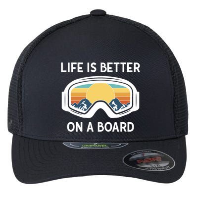 Funny Snowboarding Snowboarder Life Is Better On A Board Gift Flexfit Unipanel Trucker Cap