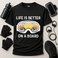 Funny Snowboarding Snowboarder Life Is Better On A Board Gift Cooling Performance Crew T-Shirt