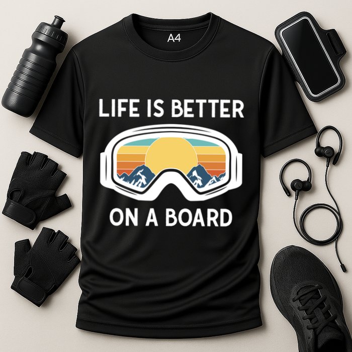 Funny Snowboarding Snowboarder Life Is Better On A Board Gift Cooling Performance Crew T-Shirt