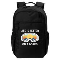 Funny Snowboarding Snowboarder Life Is Better On A Board Gift Backpack