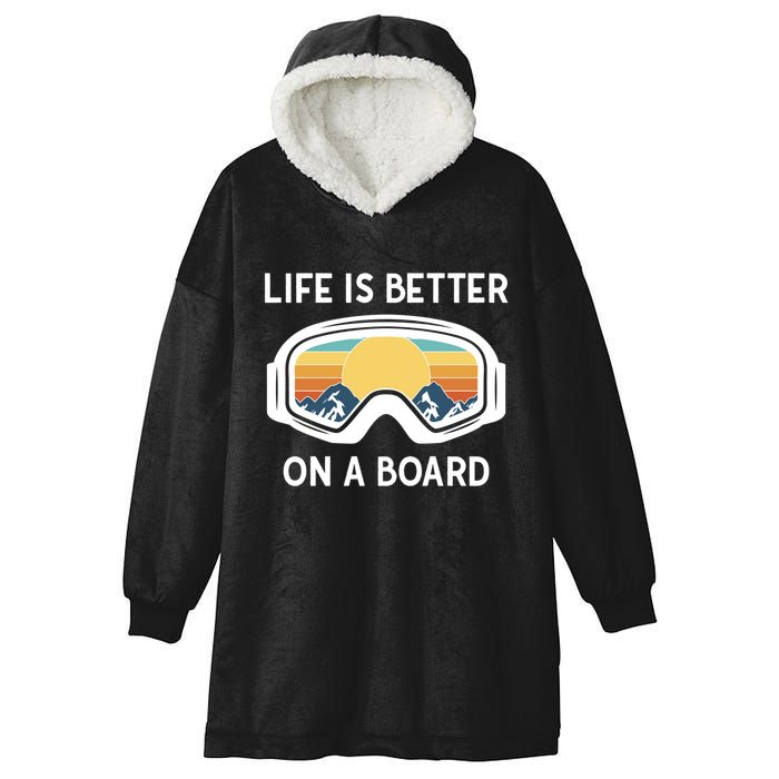 Funny Snowboarding Snowboarder Life Is Better On A Board Gift Hooded Wearable Blanket
