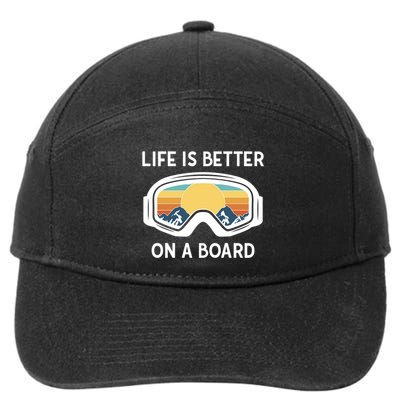 Funny Snowboarding Snowboarder Life Is Better On A Board Gift 7-Panel Snapback Hat