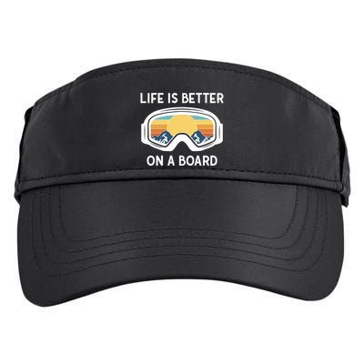 Funny Snowboarding Snowboarder Life Is Better On A Board Gift Adult Drive Performance Visor