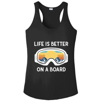 Funny Snowboarding Snowboarder Life Is Better On A Board Gift Ladies PosiCharge Competitor Racerback Tank